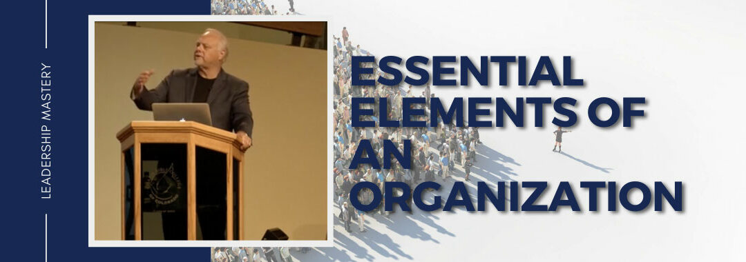 Essential Elements of an Organization