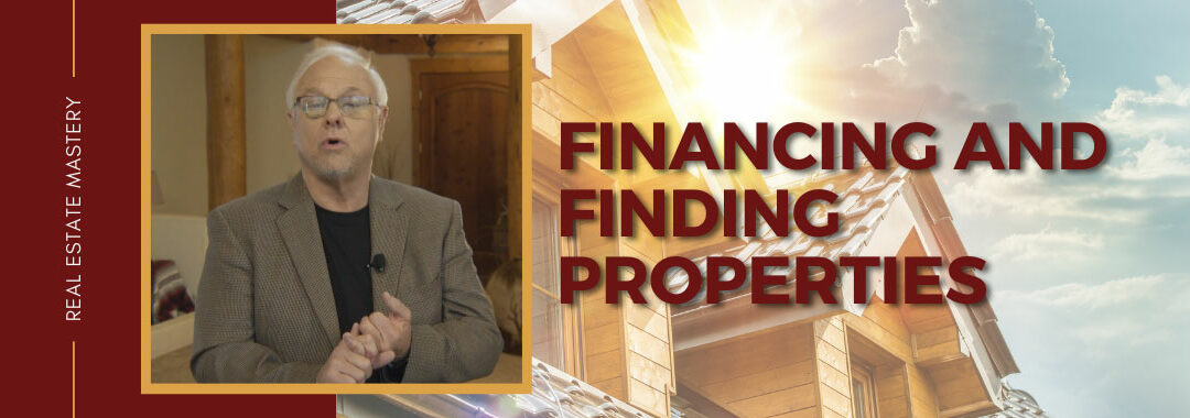 Financing and Finding Properties